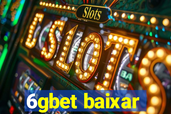 6gbet baixar